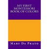 My First Montessori Book of Colors - Paperback