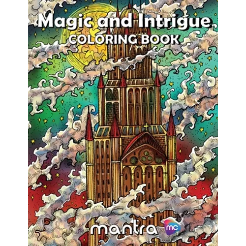 Magic and Intrigue Coloring Book: Coloring Book for Adults: Beautiful Designs for Stress Relief, Creativity, and Relaxation - Paperback