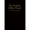 The English Office Noted with Antiphoner and Hymner - Hardcover