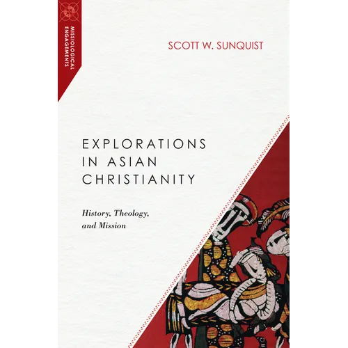 Explorations in Asian Christianity: History, Theology, and Mission - Paperback