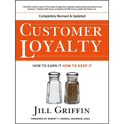 Customer Loyalty: How to Earn It, How to Keep It - Paperback