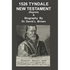 1526 Tyndale New Testament and Biography: Reprint - Hardcover