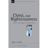 Christ, Our Righteousness: Paul's Theology of Justification Volume 9 - Paperback