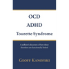 OCD, ADHD, Tourette Syndrome: A sufferer's discovery of how these disorders are functionally linked - Paperback