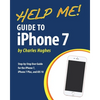 Help Me! Guide to the iPhone 7: Step-by-Step User Guide for the iPhone 7, iPhone 7 Plus, and iOS 10 - Paperback