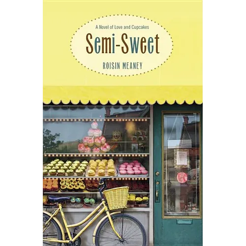 Semi-Sweet: A Novel of Love and Cupcakes - Paperback