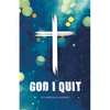 God I Quit - Paperback