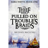 The Thief Who Pulled on Trouble's Braids - Paperback