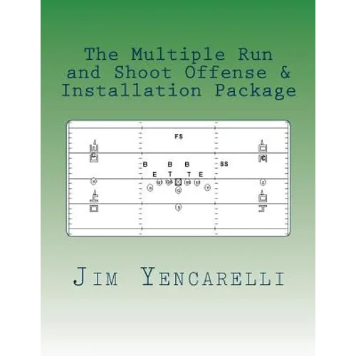 The Multiple Run and Shoot Offense & Installation Package - Paperback