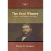 The Soul Winner or How to Lead Sinners to the Savior - Hardcover