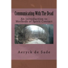 Communicating With The Dead: An Introduction To Methods Of Spirit Contact - Paperback
