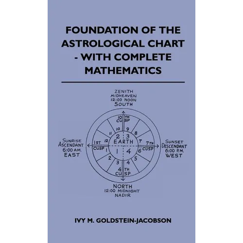 Foundation Of The Astrological Chart - With Complete Mathematics - Hardcover