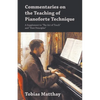 Commentaries on the Teaching of Pianoforte Technique - A Supplement to "The Act of Touch" and "First Principles" - Paperback