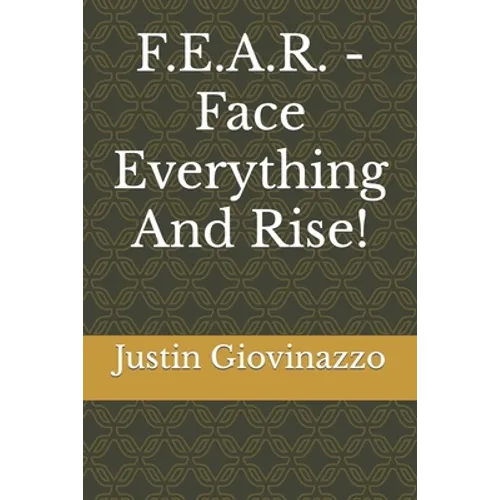 F.E.A.R. - Face Everything And Rise! - Paperback