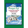 Prosper Up!: Learning How to Become Prosperous Today: - Hardcover