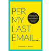Per My Last Email: Witty, Wicked, and Wonderfully Weird Workplace Words and Phrases - Paperback