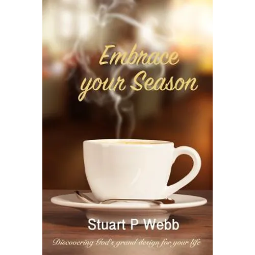 Embrace your Season: Discovering Gods grand design for your life - Paperback