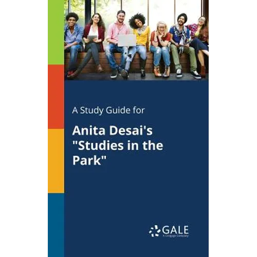 A Study Guide for Anita Desai's "Studies in the Park" - Paperback