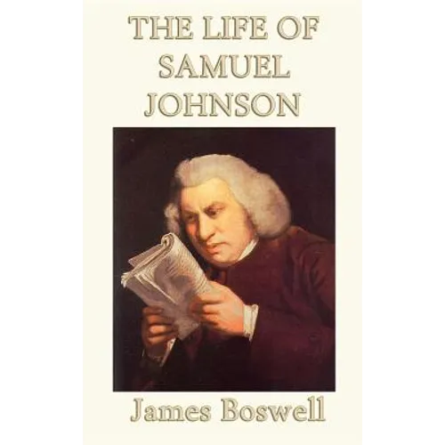 The Life of Samuel Johnson: A Masterpiece of Literary Biography - Hardcover