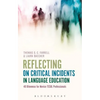Reflecting on Critical Incidents in Language Education: 40 Dilemmas For Novice TESOL Professionals - Paperback