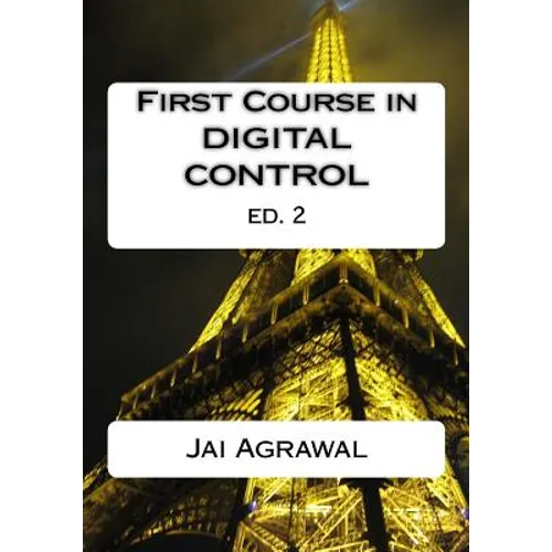 First Course in Digital Control: USING MATLAB/SIMULINK and TI 320C6713 DSP - Paperback