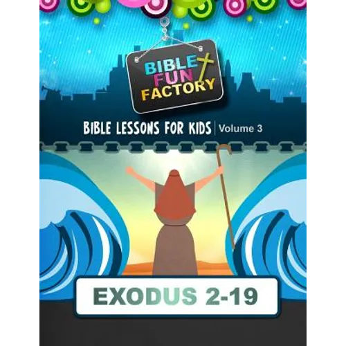 Bible Lessons for Kids: Exodus 3-19 - Paperback