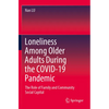Loneliness Among Older Adults During the Covid-19 Pandemic: The Role of Family and Community Social Capital - Paperback