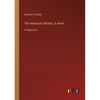 The American Senator; A novel: in large print - Paperback