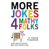 More Jokes 4 Mathy Folks - Paperback