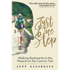 Just One Step: Walking Backwards to the Present on the Camino Trail - Paperback