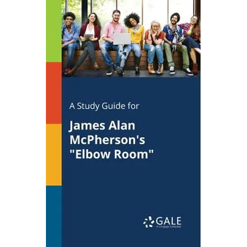A Study Guide for James Alan McPherson's "Elbow Room" - Paperback