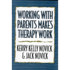 Working with Parents Makes Therapy Work - Paperback