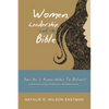Women, Leadership, and the Bible: How Do I Know What to Believe? a Practical Guide to Biblical Interpretation - Paperback