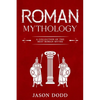 Roman Mythology: A Collection of the Best Roman Myths - Paperback