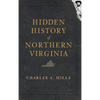 Hidden History of Northern Virginia - Hardcover