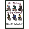 Do I Belong in Seminary? - Paperback