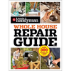 Family Handyman Whole House Repair Guide Vol. 2: 300+ Step-By-Step Repairs, Hints and Tips for Today's Homeowners - Paperback