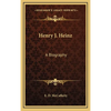 Henry J. Heinz: A Biography - Hardcover