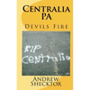 Centralia, PA: Devils Fire - Paperback