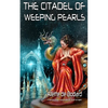 The Citadel of Weeping Pearls - Paperback