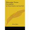 Philosophy Versus Corruption: An Ethical Guide to the Good Life - Paperback