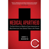 Medical Apartheid: The Dark History of Medical Experimentation on Black Americans from Colonial Times to the Present - Paperback