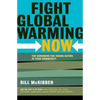 Fight Global Warming Now: The Handbook for Taking Action in Your Community - Paperback