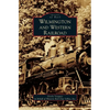 Wilmington and Western Railroad - Hardcover