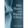 Fifty Shades and Popular Culture - Paperback