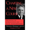 Charting a New Course: The Politics of Globalization and Social Transformation - Paperback