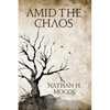 Amid the Chaos - Paperback
