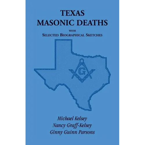 Texas Masonic Deaths with Selected Biographical Sketches - Paperback