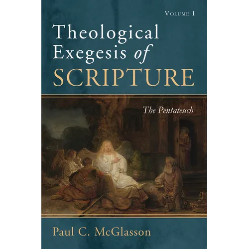 Theological Exegesis of Scripture, Volume I: The Pentateuch - Paperback
