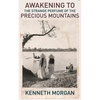 Awakening to the Strange Perfume of the Precious Mountains: A Memoir of Friendship and Beauty in the Viet Nam War - Paperback